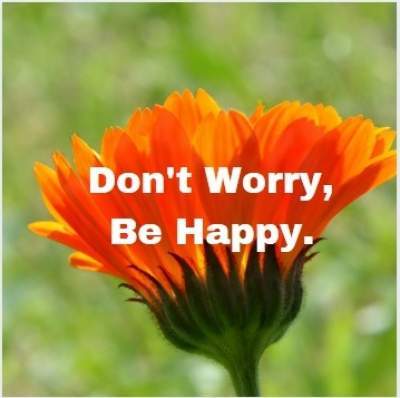 dont worry be happy