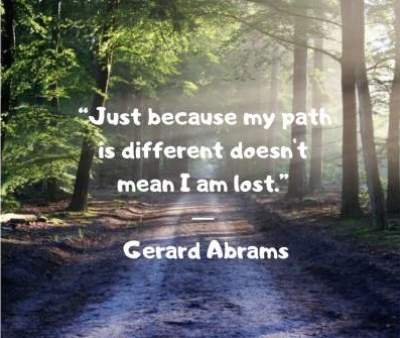 short inspirational quotes on path by Gerard Abrams