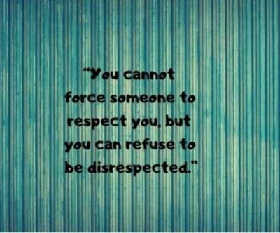 refuse to be disrespected status quotes 
