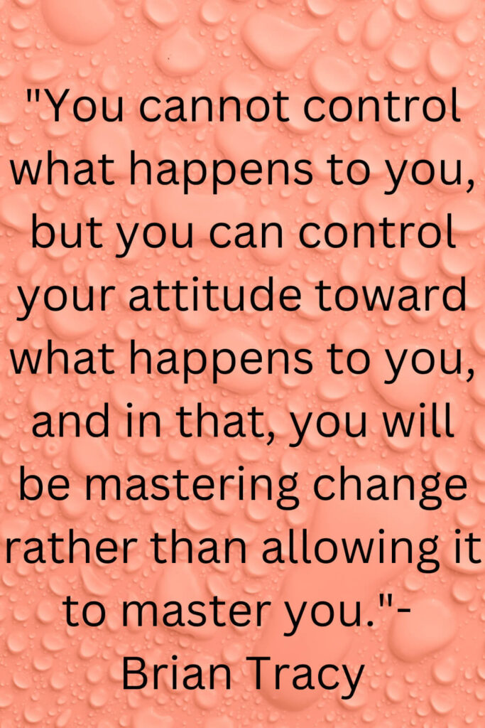 Brian Tracy quotes on control attitude 