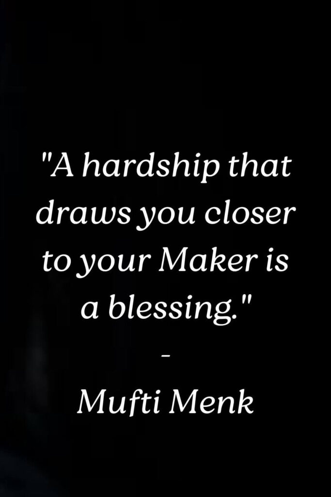 islamic quotes about hardship in life by Mufti Menk