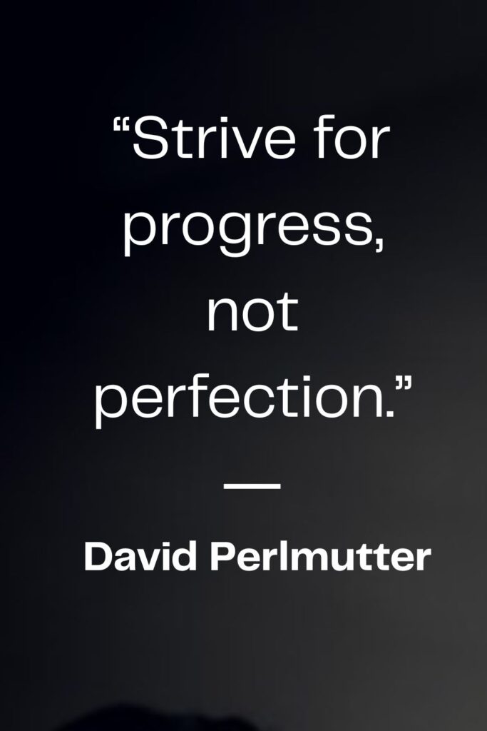 strive for progress not perfection