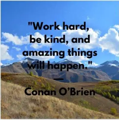 quotes on work hard be kind by Conan O’Brien 