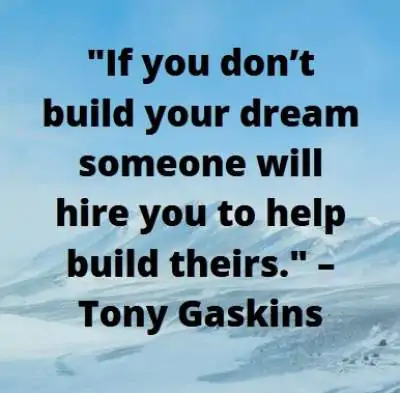 build and chase your dreams