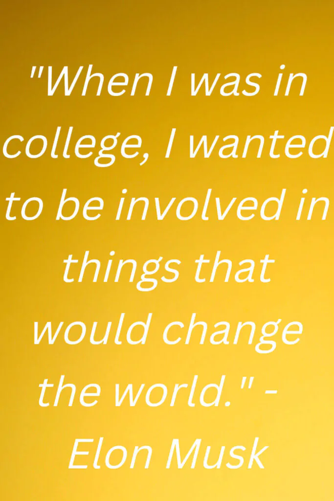 Elon Musk quotes on college life