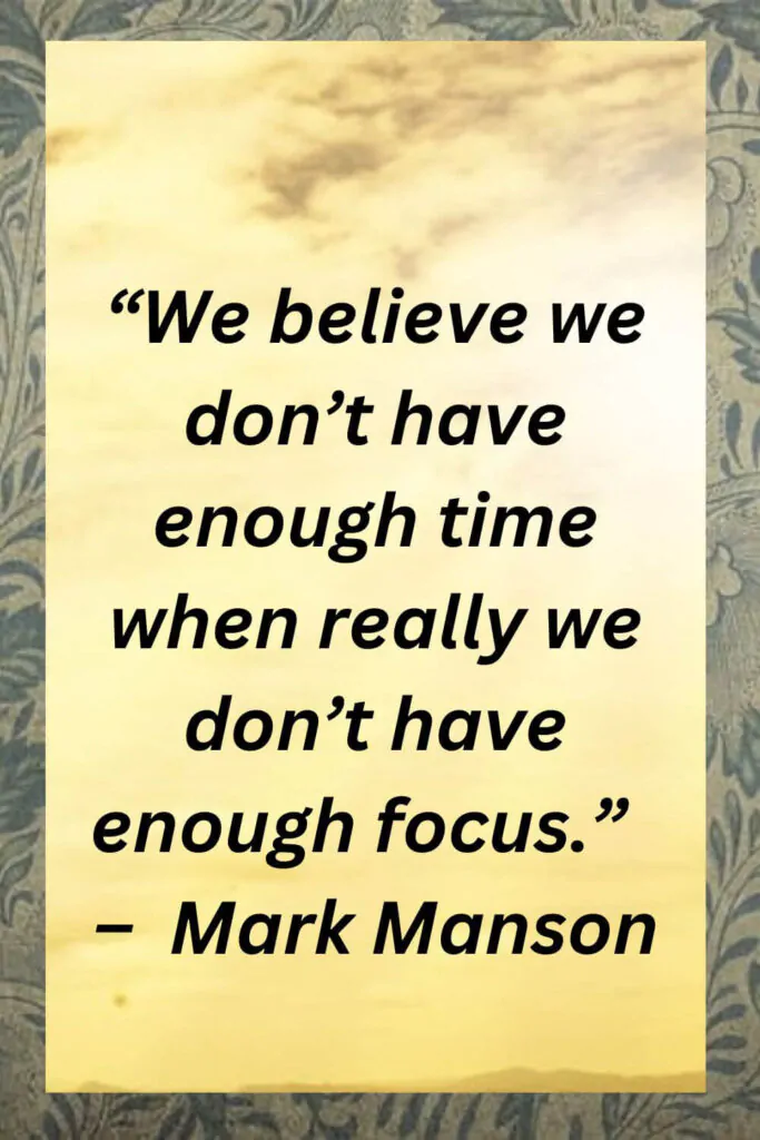 mark manson quotes time and focus