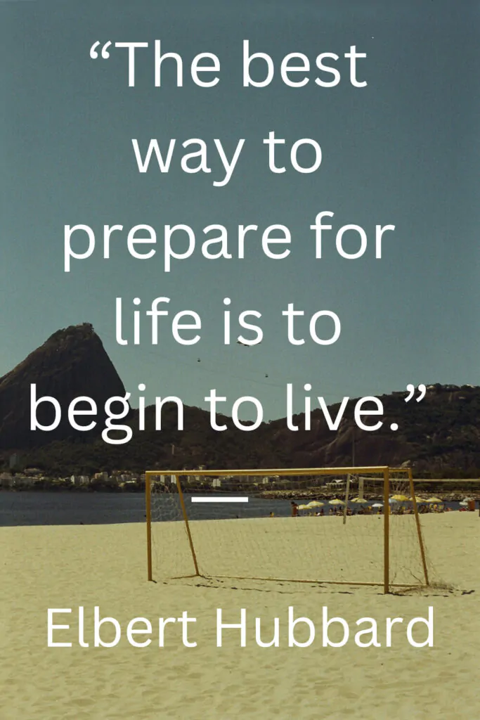 quotes on prepare for life by elbert hubbard