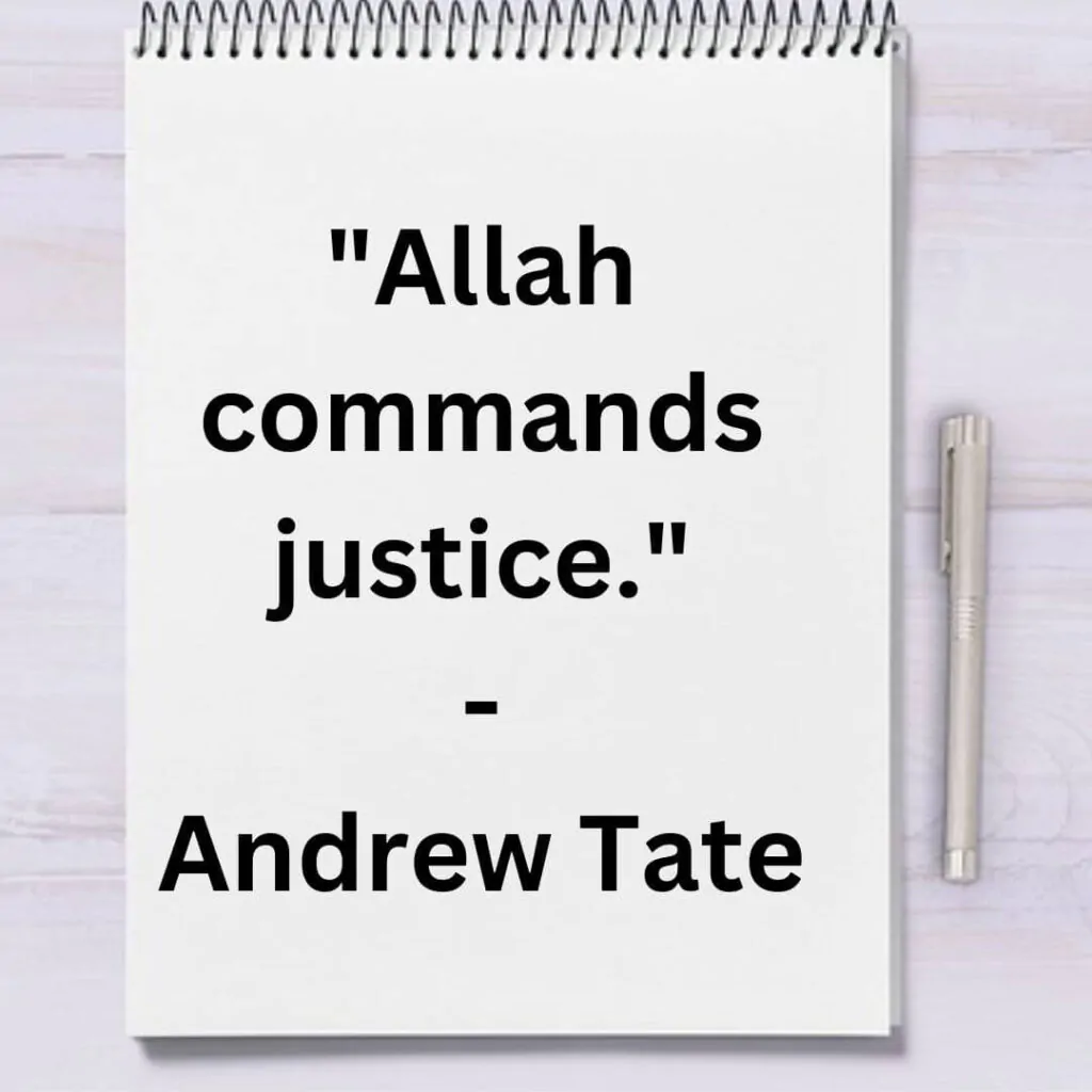 Andrew Tate quote Allah commands justice