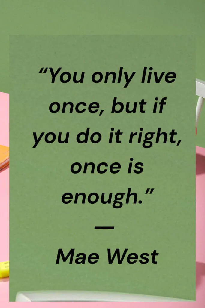 you live only once quotes