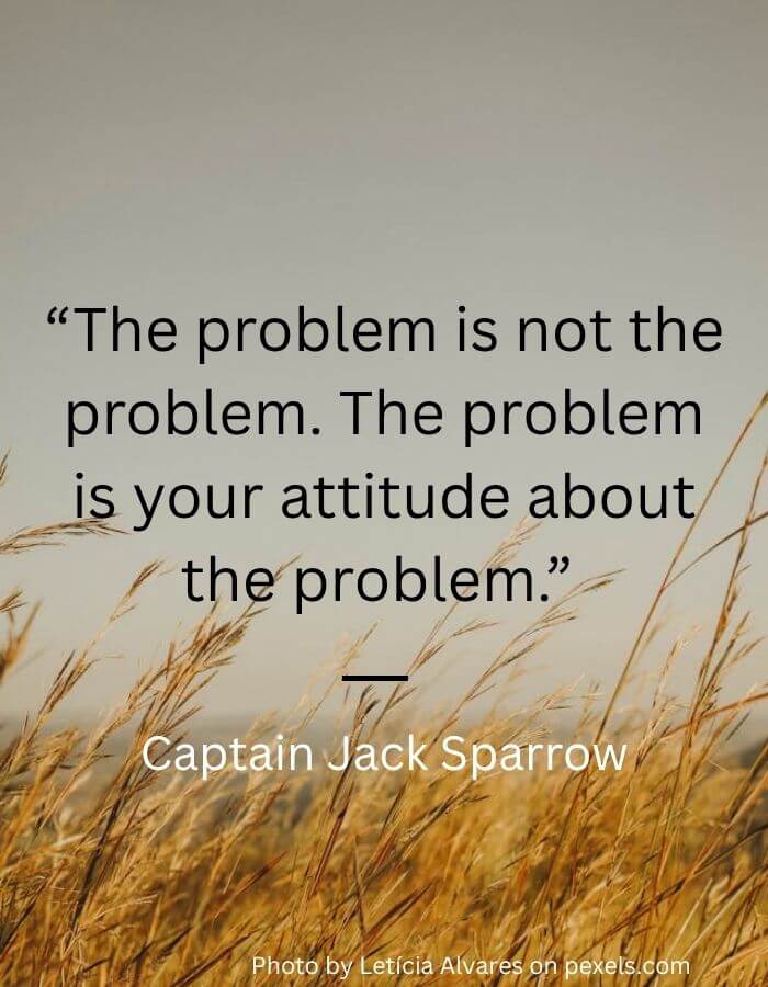 Captain Jack Sparrow's mindset quote on problem and attitude