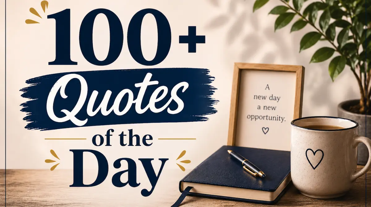 100+ Quotes of the Day text overlay on a clean, cozy desk setup with notebook, coffee mug, and plant for daily inspiration