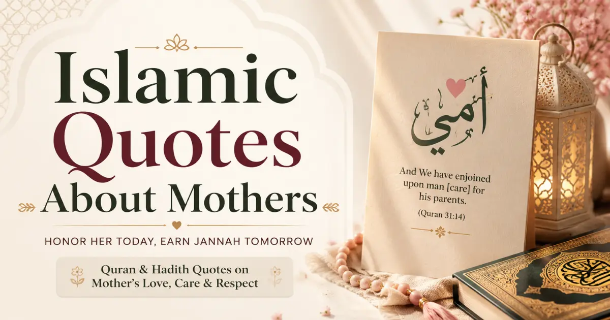 Islamic quotes about mothers showing love, respect, gratitude, and the importance of mothers in Islam