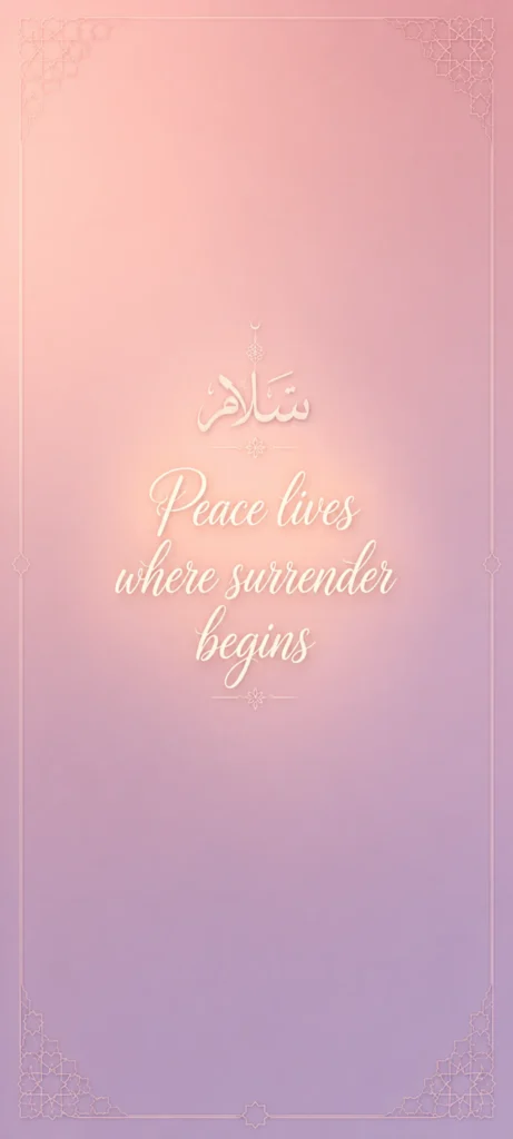 Soft pastel pink and lavender phone wallpaper with a delicate Islamic geometric border and elegant script quote, “Peace lives where surrender begins”